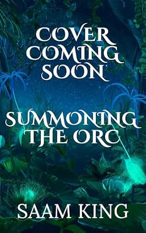 Summoning the Orc (Kingverse Orcs, #2)