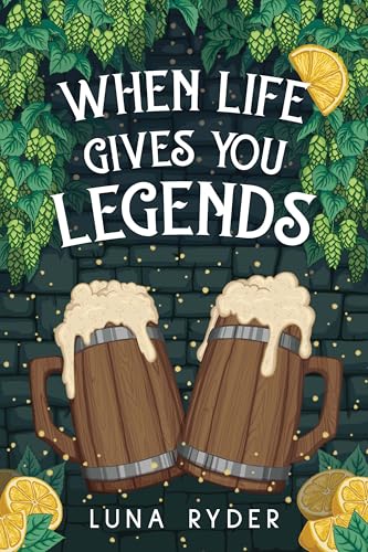 When Life Gives You Legends (Tilda Quickthatch Book 1)