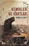 Kemikler ve Kartlar