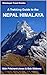 A Trekking Guide to the Nepal Himalaya: Everest, Annapurna, Langtang, Ganesh, Manaslu & Tsum, Rolwaling, Jugal Himal, Dolpo, Kanchenjunga, Makalu, West Nepal (Himalayan Travel Guides)