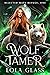 Wolf Tamer by Lola Glass