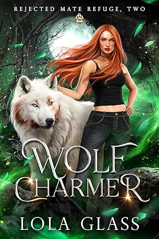 Wolf Charmer (Rejected Mate Refuge, #2)