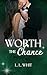 Worth the Chance (The Worth...