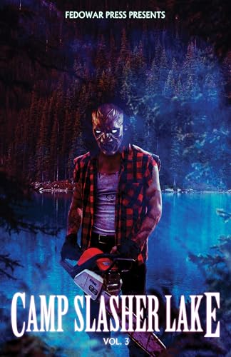 Camp Slasher Lake: Volume Three (Kindle Edition)