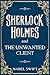 Sherlock Holmes and The Unwanted Client by Mabel Swift