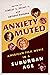 Anxiety Muted by Stanley C Pelkey