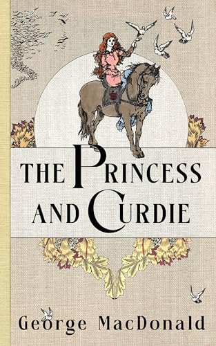 The Princess and Curdie: Remastered & Annotated