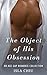 The Object of His Obsession...