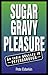 Sugar, Gravy, Pleasure: An ...