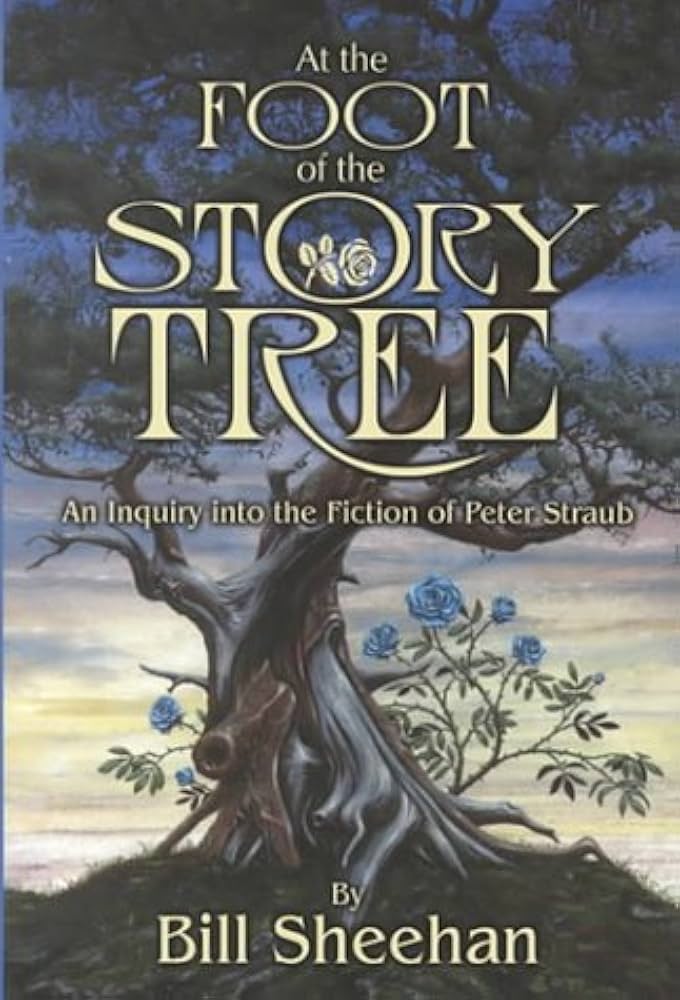 At the Foot of the Story Tree: An Inquiry into the Fiction of Peter Straub (Hardcover)