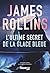 L Ultime Secret de la glace bleue (Fleuve noir) (French Edition)