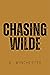 Chasing Wilde by A.   Winchester