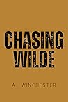 Chasing Wilde by A.   Winchester