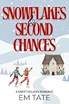Snowflakes and Second Chance (Snowflake Village Christmas Shorts #1)
