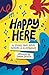 Happy Here