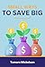Small Ways to Save Big