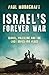 Israel's Forever War: Israe...