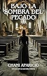 BAJO LA SOMBRA DEL PECADO by CHANI APARICIO