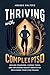 Thriving With Complex PTSD : Healing Strategies, Coping Tools, and Empowering Insights for Reclaiming Your Life After Trauma