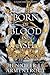 Born of Blood and Ash (Flesh and Fire, #4)