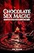 Chocolate Sex Magick by Ash Walker