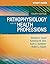 Study Guide for Pathophysiology for the Health Professions - E-Book