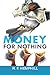 Money for Nothing by R.F. Hemphill