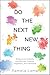 Do the Next New Thing: Embrace Uncertainty and Discover Purpose, Happiness, and Friendship