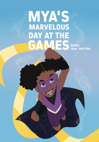 Mya's Marvelous Day At The Games (Paperback)