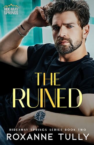 The Ruined (Hideaway Springs #2)
