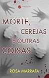 Morte, Cerejas e ...