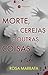 Morte, Cerejas e Outras Coisas (Portuguese Edition)