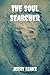 The Soul Searcher by Jerry Leake