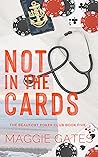 Book cover for Not in the Cards (The Beaufort Poker Club, #5)