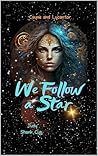 We Follow a Star