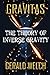 GRAVITAS: The Theory of Inverse Gravity