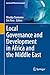 Local Governance and Development in Africa and the Middle East (Local and Urban Governance)