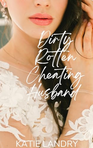 Dirty Rotten Cheating Husband (Kindle Edition)