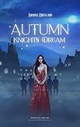 Autumn Knights Dream