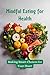 Mindful Eating for Health: ...