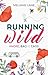 Running Wild. Amore, Baci e Caos