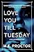 Love You Till Tuesday by M.E. Proctor Love You Till Tuesday by M.E. Proctor