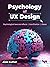 Psychology of UX Design: Ps...