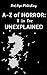 U is for Unexplained (A to Z of Horror)