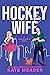 Hockey Wife (Rookie Rebels,...