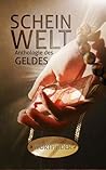 Scheinwelt: Anthologie des Geldes (German Edition)