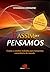 É assim que pensamos: como o cérebro trabalha para tomarmos consciência do mundo (Portuguese Edition)