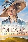 Book cover for The Four Swans: A Novel of Cornwall 1795-1797 (Poldark Book 6)