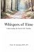 Whispers of Time: Understanding the End-of-Life Timeline (Empowering Excellence in Hospice: A Nurse's Toolkit for Best Practices)