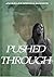 Pushed Through